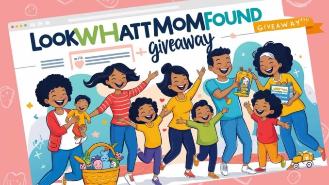 LookWhatMomFound Giveaways: Win Exciting Prizes for Your Family LookWhatMomFound Giveaways: Win Exciting Prizes for Your Family