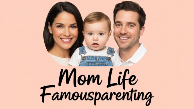 Mom Life Famousparenting: Embracing the Joys and Challenges of Motherhood Mom Life Famousparenting: Embracing the Joys and Challenges of Motherhood