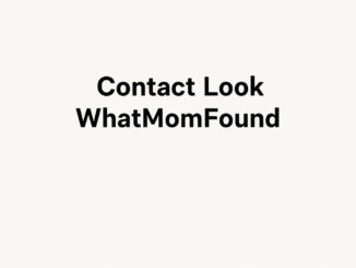 Contact Look WhatMomFound